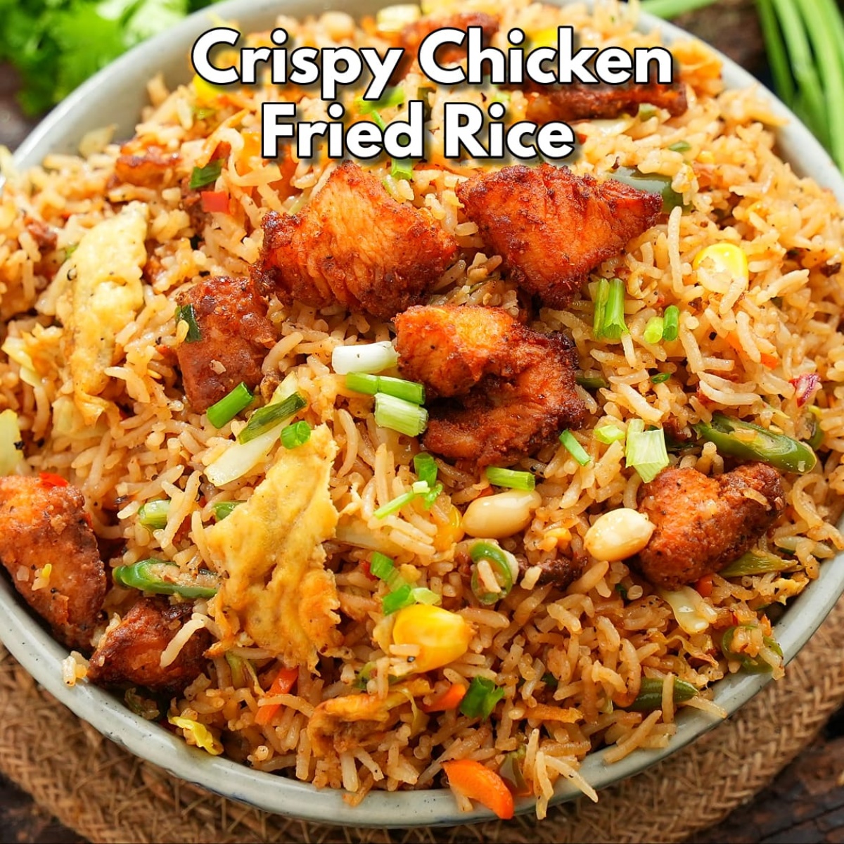 Crispy Chicken Fried Rice